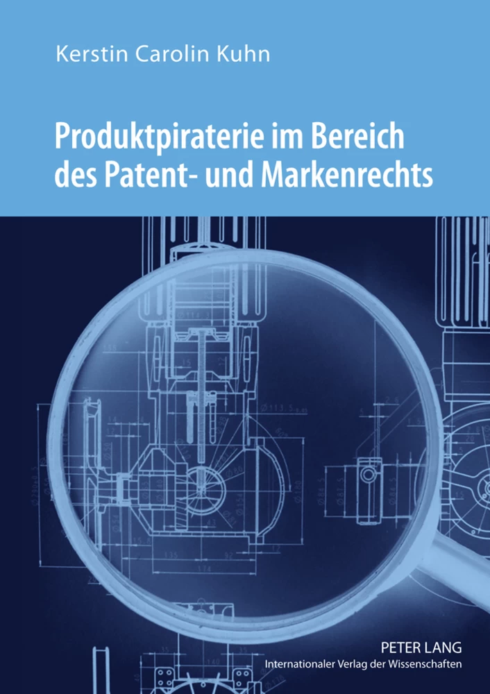 Titel: Produktpiraterie im Bereich des Patent- und Markenrechts