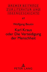 Titel: Karl Kraus oder «Die Verteidigung der Menschheit»