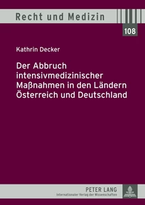 Titel: Der Abbruch intensivmedizinischer Maßnahmen in den Ländern Österreich und Deutschland