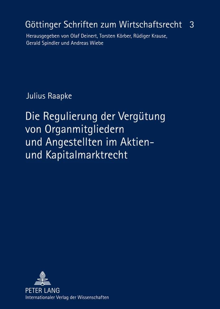 Titel: Die Regulierung der Vergütung von Organmitgliedern und Angestellten im Aktien- und Kapitalmarktrecht