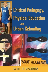 Title: Critical Pedagogy, Physical Education and Urban Schooling