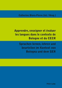 Title: Apprendre, enseigner et évaluer les langues dans le contexte de Bologne et du CECR- Sprachen lernen, lehren und beurteilen im Kontext von Bologna und dem GER