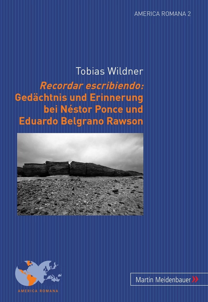 Titel: Recordar escribiendo: Gedächtnis und Erinnerung bei Néstor Ponce und Eduardo Belgrano Rawson
