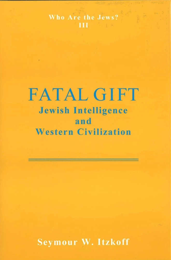 Title: Fatal Gift: Jewish Intelligence and Western Civilisation