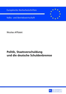 Titel: Politik, Staatsverschuldung und die deutsche Schuldenbremse