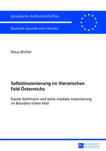 Title: Selbstinszenierung im literarischen Feld Österreichs