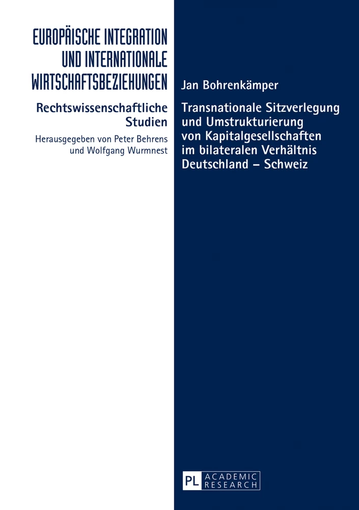 Titel: Transnationale Sitzverlegung und Umstrukturierung von Kapitalgesellschaften im bilateralen Verhältnis Deutschland – Schweiz