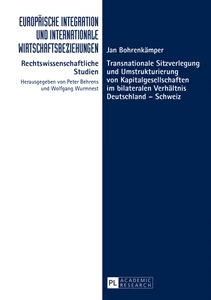 Title: Transnationale Sitzverlegung und Umstrukturierung von Kapitalgesellschaften im bilateralen Verhältnis Deutschland – Schweiz