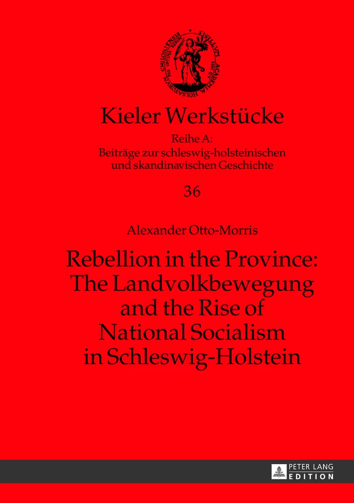 Title: Rebellion in the Province: The Landvolkbewegung and the Rise of National Socialism in Schleswig-Holstein