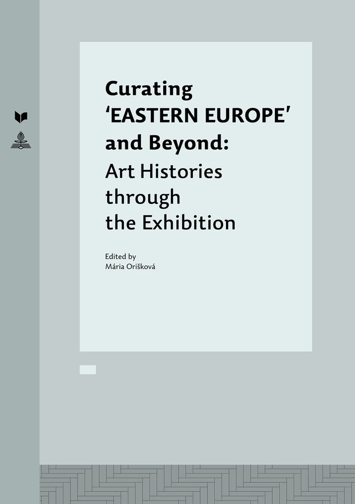Title: Curating ‘EASTERN EUROPE’ and Beyond