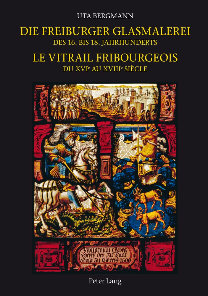 Titel: Die Freiburger Glasmalerei des 16. bis 18. Jahrhunderts / Le vitrail fribourgeois du XVIe au XVIIIe siècle