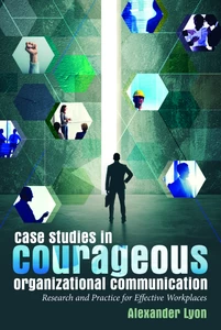 Title: Case Studies in Courageous Organizational Communication