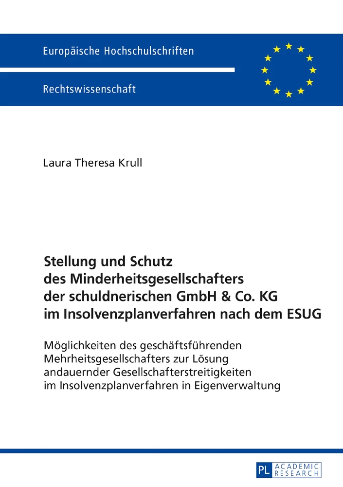 Titel: Stellung und Schutz des Minderheitsgesellschafters der schuldnerischen GmbH & Co. KG im Insolvenzplanverfahren nach dem ESUG