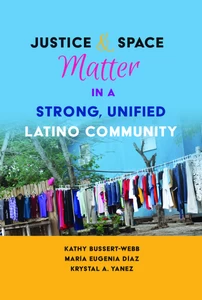 Title: Justice and Space Matter in a Strong, Unified Latino Community