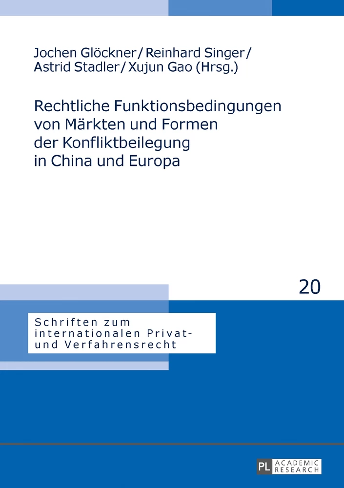 Titel: Rechtliche Funktionsbedingungen von Märkten und Formen der Konfliktbeilegung in China und Europa