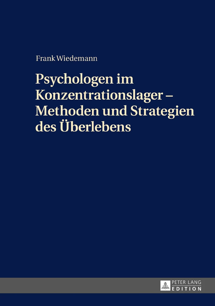 Titel: Psychologen im Konzentrationslager – Methoden und Strategien des Überlebens