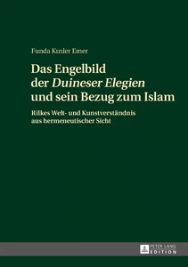 Titel: Das Engelbild der «Duineser Elegien» und sein Bezug zum Islam