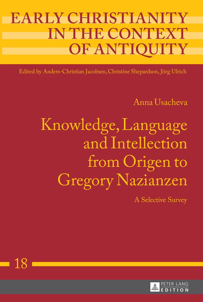 Title: Knowledge, Language and Intellection from Origen to Gregory Nazianzen