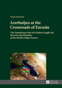 Title: Azerbaijan at the Crossroads of Eurasia