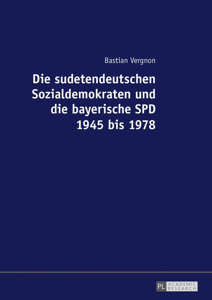 Titel: Die sudetendeutschen Sozialdemokraten und die bayerische SPD 1945 bis 1978