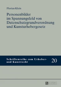 Titel: Personenbilder im Spannungsfeld von Datenschutzgrundverordnung und Kunsturhebergesetz