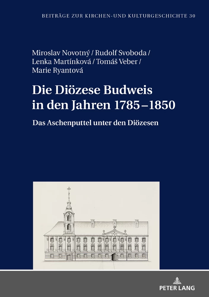 Titel: Die Diözese Budweis in den Jahren 1785–1850