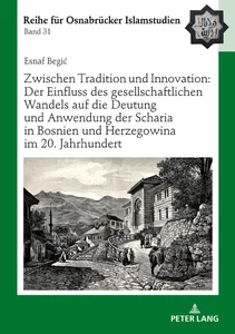 Titel: Zwischen Tradition und Innovation: Der Einfluss des gesellschaftlichen Wandels auf die Anwendung der Scharia in Bosnien und Herzegowina im 20. Jahrhundert