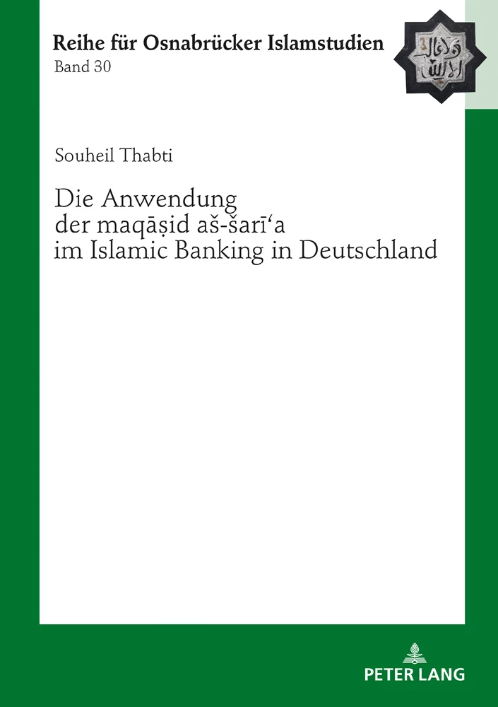 Titel: Die Anwendung der «maqāṣid aš-šarīʿa» im Islamic Banking in Deutschland