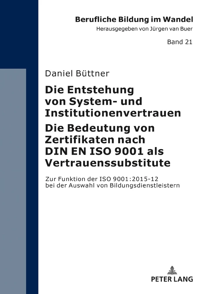 Titel: Die Entstehung von System- und Institutionenvertrauen – Die Bedeutung von Zertifikaten nach DIN EN ISO 9001 als Vertrauenssubstitute
