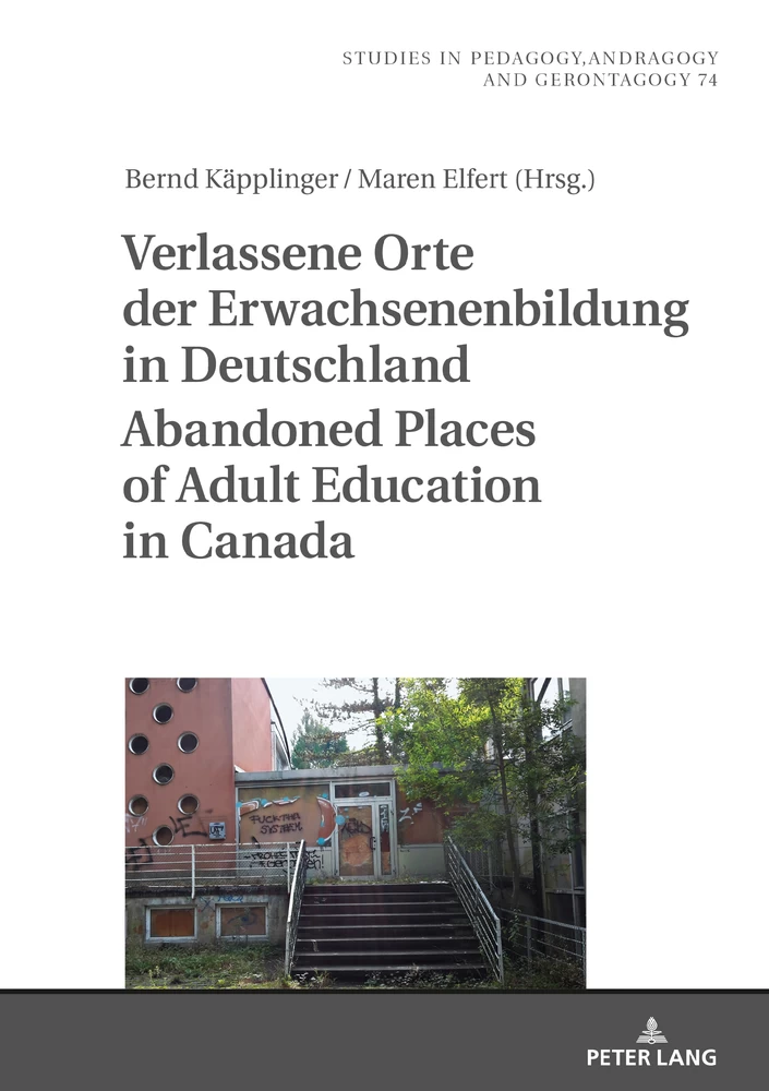Titel: Verlassene Orte der Erwachsenenbildung in Deutschland / Abandoned Places of Adult Education in Canada