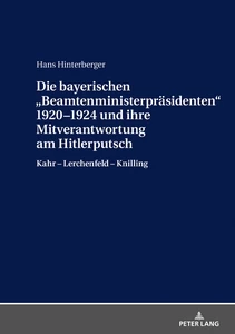 Title: Die bayerischen «Beamtenministerpräsidenten» 1920–1924 und ihre Mitverantwortung am Hitlerputsch