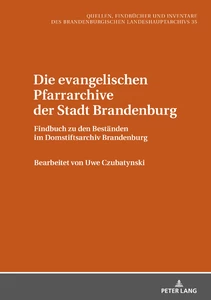 Titel: Die evangelischen Pfarrarchive der Stadt Brandenburg