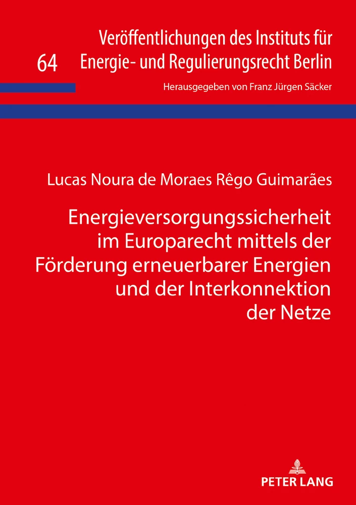 Titel: Energieversorgungssicherheit im Europarecht mittels der Förderung erneuerbarer Energien und der Interkonnektion der Netze