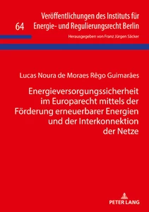 Title: Energieversorgungssicherheit im Europarecht mittels der Förderung erneuerbarer Energien und der Interkonnektion der Netze