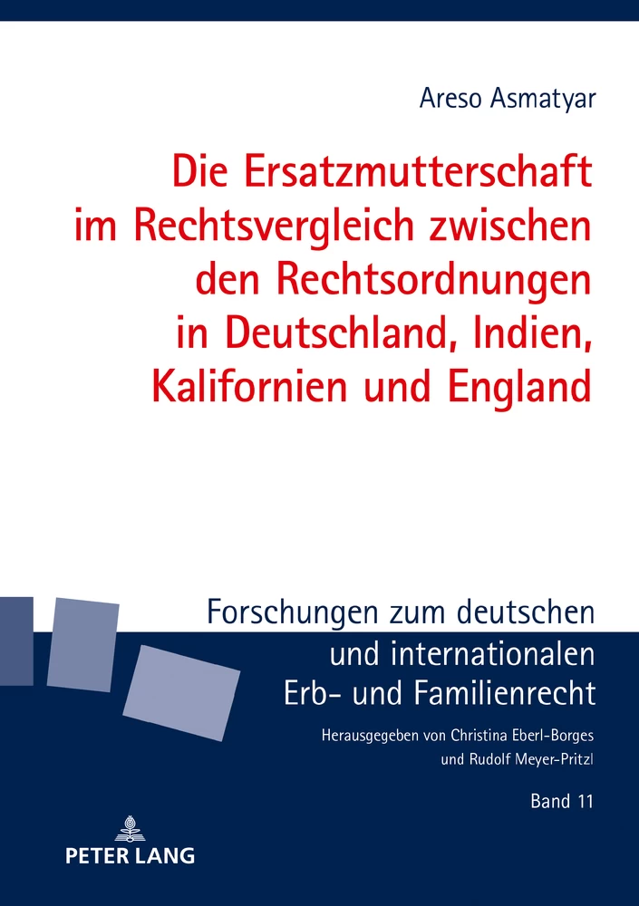 Titel: Die Ersatzmutterschaft im Rechtsvergleich zwischen den Rechtsordnungen in Deutschland, Indien, Kalifornien und England