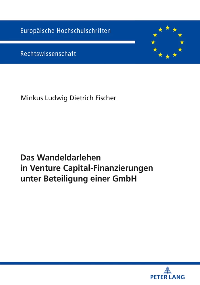 Titel: Das Wandeldarlehen in Venture Capital-Finanzierungen unter Beteiligung einer GmbH