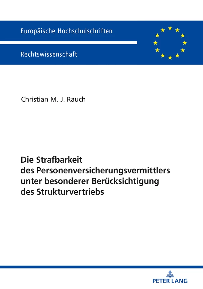 Titel: Die Strafbarkeit des Personenversicherungsvermittlers unter besonderer Berücksichtigung des Strukturvertriebs