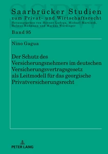 Title: Der Schutz des Versicherungsnehmers im deutschen Versicherungsvertragsgesetz als Leitmodell für das georgische Privatversicherungsrecht
