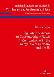 Titel: Regulation of Access to Gas Networks in Russia in Comparison with the Energy Law of Germany and the EU