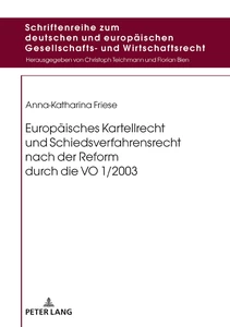 Title: Europäisches Kartellrecht und Schiedsverfahrensrecht nach der Reform durch die VO 1/2003