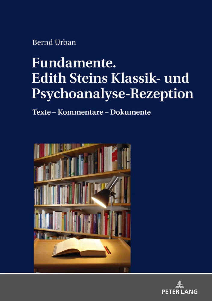Titel: Fundamente. Edith Steins Klassik- und Psychoanalyse-Rezeption