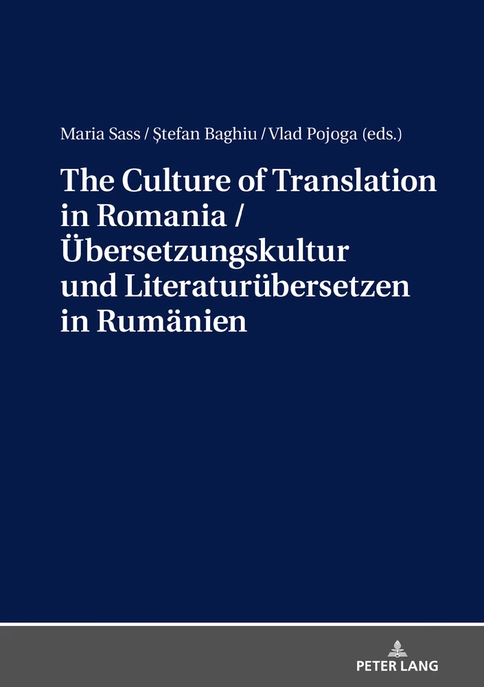 Titel: The Culture of Translation in Romania / Übersetzungskultur und Literaturübersetzen in Rumänien