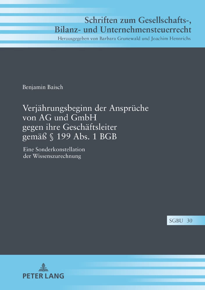 Titel: Verjährungsbeginn der Ansprüche von AG und GmbH gegen ihre Geschäftsleiter gemäß § 199 Abs. 1 BGB