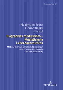 Title: Biographies médiatisées – Mediatisierte Lebensgeschichten