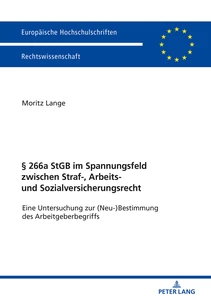 Title: § 266a StGB im Spannungsfeld zwischen Straf-, Arbeits- und Sozialversicherungsrecht