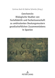 Title: Convivencia: Dialogische Studien von Fachdidaktik und Fachwissenschaft zu ambivalenten Deutungsmustern gesellschaftlichen Zusammenlebens in Spanien
