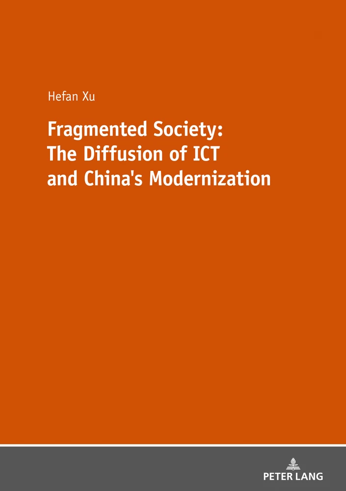 Title: Fragmented Society: The Diffusion of ICT and China’s Modernization