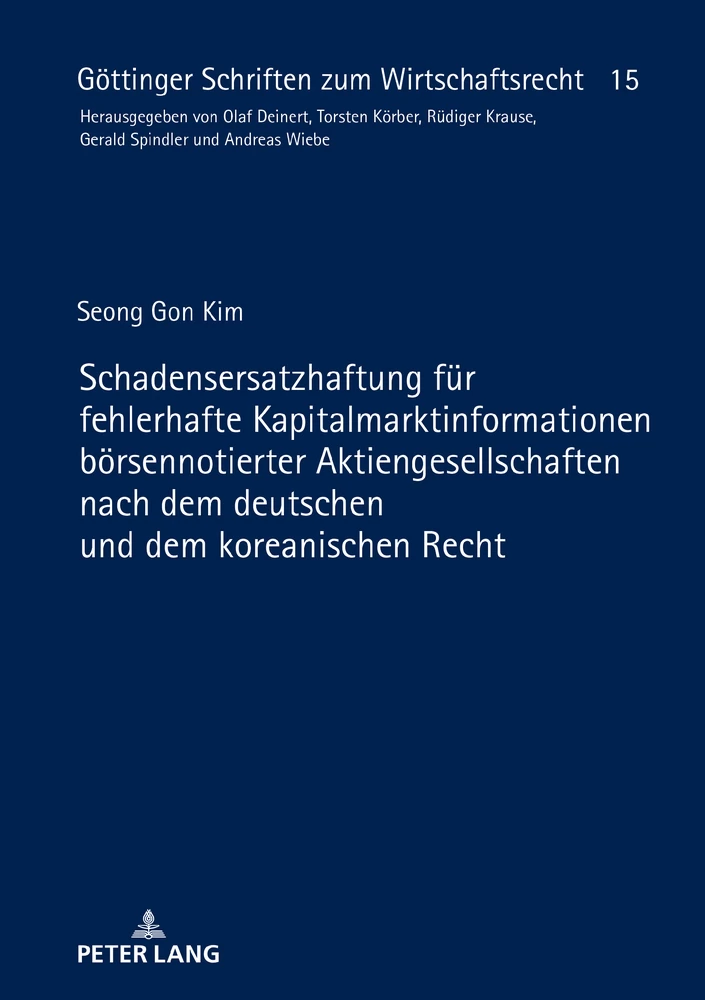 Titel: Schadensersatzhaftung für fehlerhafte Kapitalmarktinformationen börsennotierter Aktiengesellschaften nach dem deutschen und dem koreanischen Recht