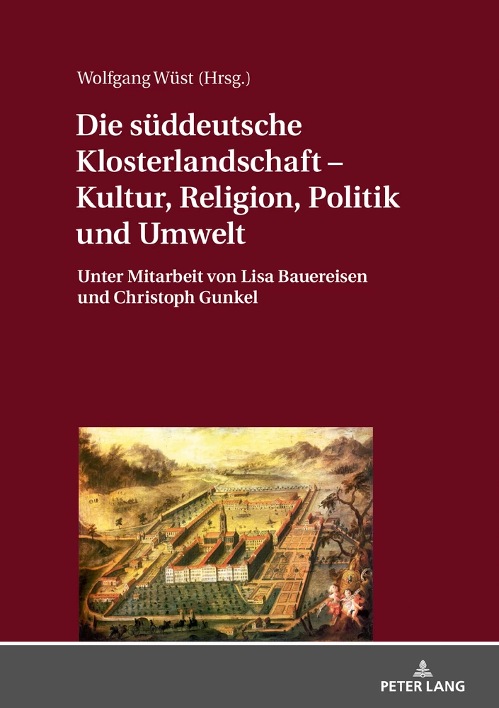 Titel: Die süddeutsche Klosterlandschaft – Kultur, Religion, Politik und Umwelt