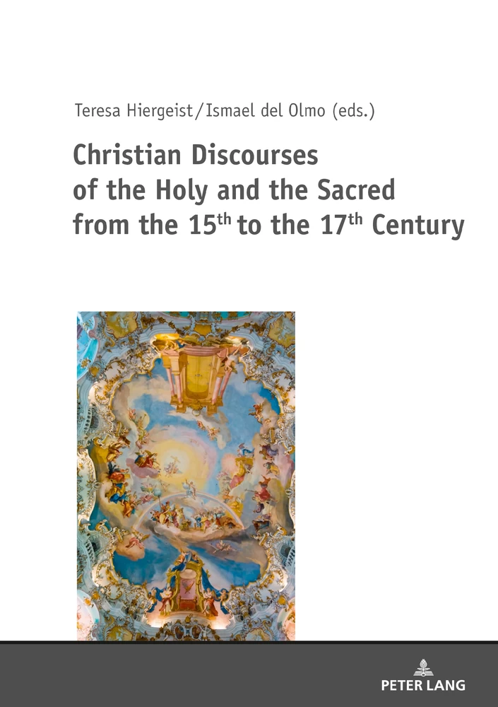 Title: Christian Discourses of the Holy and the Sacred from the 15th to the 17th Century